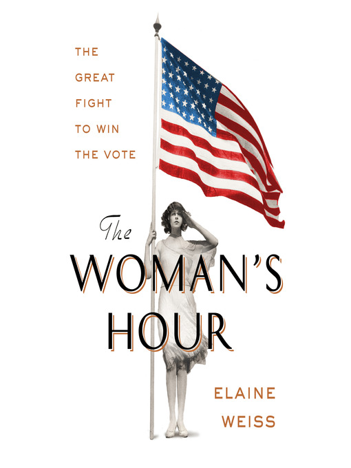 Title details for The Woman's Hour by Elaine Weiss - Wait list